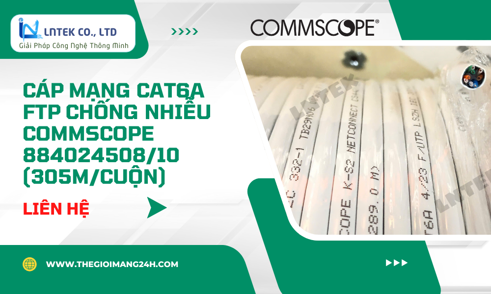 Dây Cáp mạng Cat6A CommScope FTP chống nhiễu 884024508 10 _ CONG NGHE LNTEK